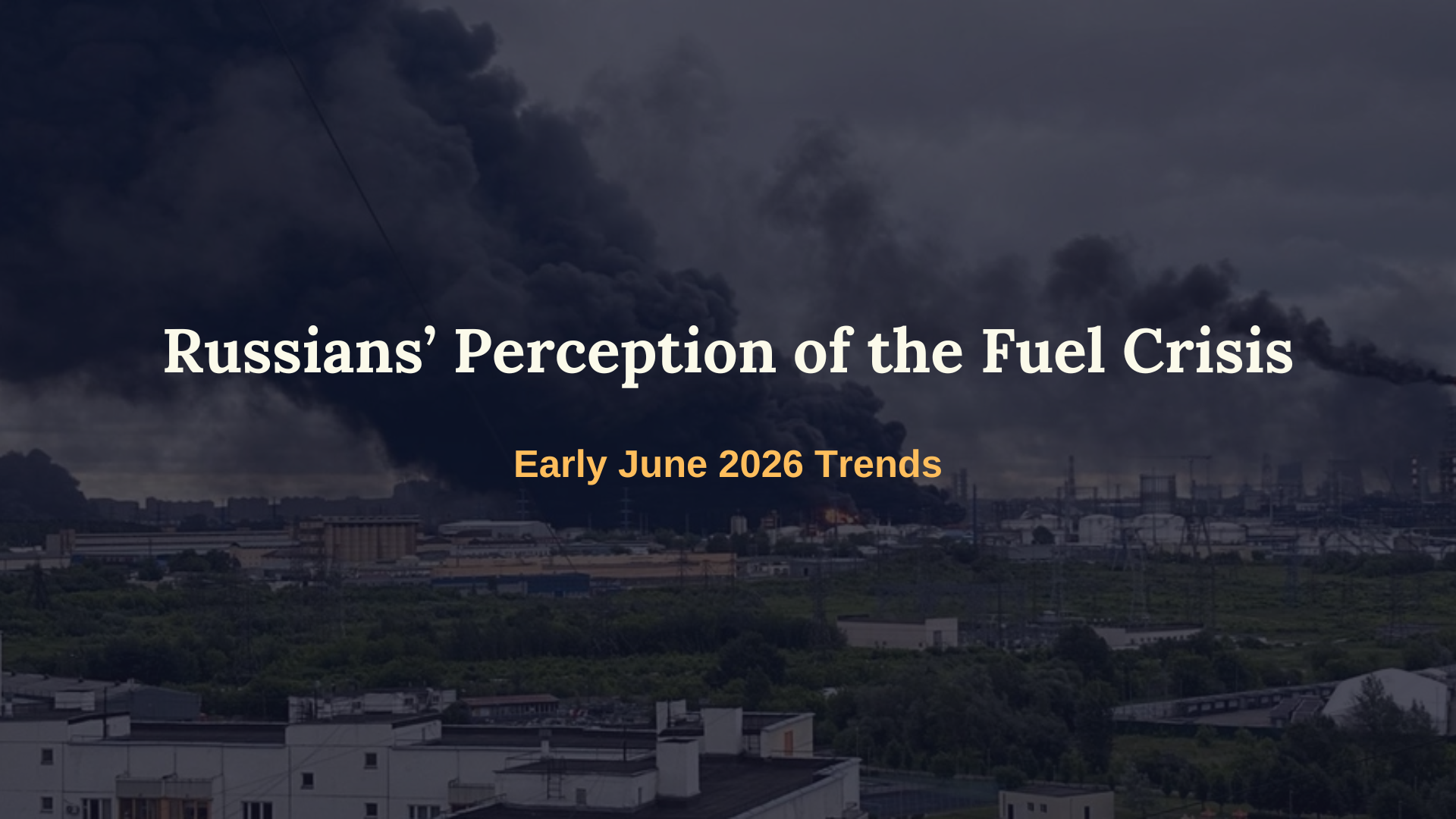 Russians’ Perception of the Fuel Crisis: Early June 2026 Trends