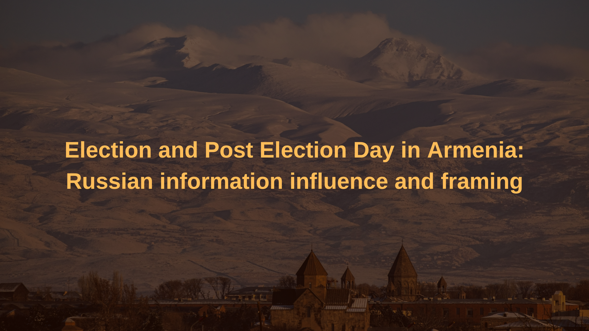 Election and Post Election Day in Armenia: Russian information influence and framing