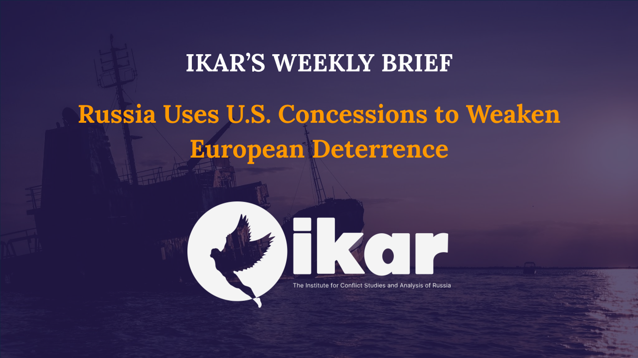 Russia Uses U.S. Concessions to Weaken European Deterrence