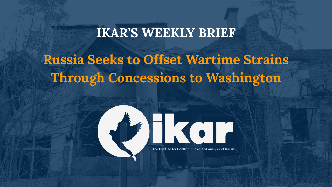 Russia Seeks to Offset Wartime Strains Through Concessions to Washington